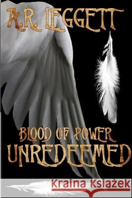 Blood of Power Unredeemed  9780578024608 Andra R. Leggett - książka