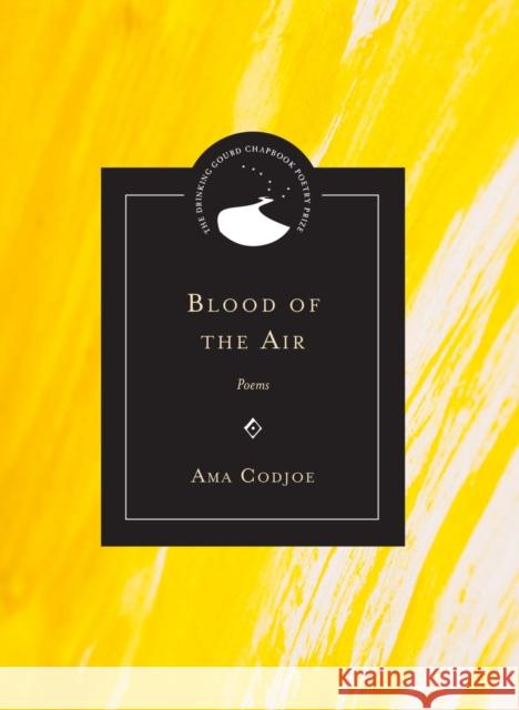 Blood of the Air: Poems Ama Codjoe 9780810141711 Northwestern University Press - książka