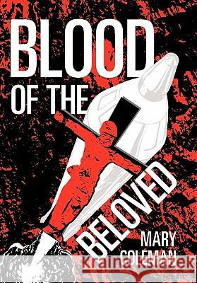 Blood of the Beloved Mary Coleman 9780595701995 iUniverse - książka