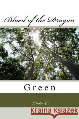Blood of the Dragon: Green Ladee C 9781514320679 Createspace - książka