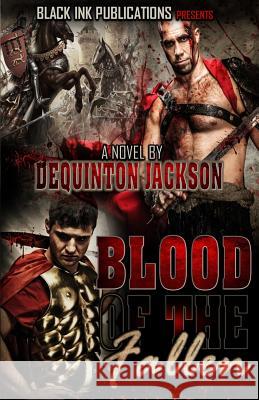 Blood of The Fallen Jackson, Dequinton 9780990749400 Black Ink Publications - książka