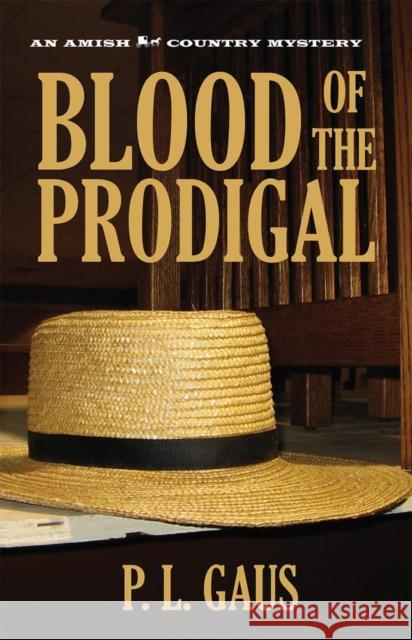 Blood of the Prodigal: An Amish Country Mystery Gaus, P. L. 9780821412763 Ohio University Press - książka