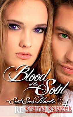 Blood of the Soul (Soul Seers #4) Rene Folsom 9781489527967 Createspace - książka