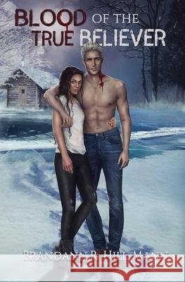 Blood of the True Believer Brandann R. Hill-Mann 9781648261947 Atmosphere Press - książka