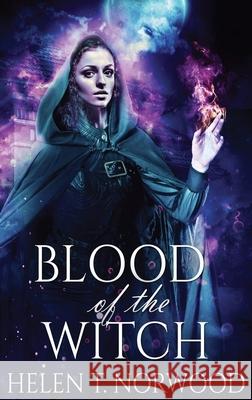 Blood Of The Witch Helen T Norwood 9784867477724 Next Chapter - książka