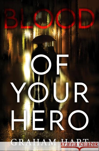 Blood of Your Hero Graham Hart 9781837943470 Pegasus Elliot Mackenzie Publishers - książka