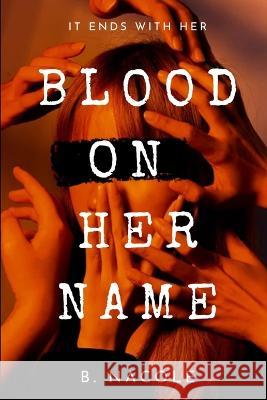 Blood on Her Name B Nacole   9781088135228 IngramSpark - książka