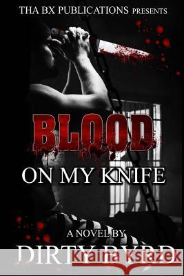 Blood on My Knife Dirty Byrd Brandi Jefferson Aija Butler 9781519189264 Createspace Independent Publishing Platform - książka