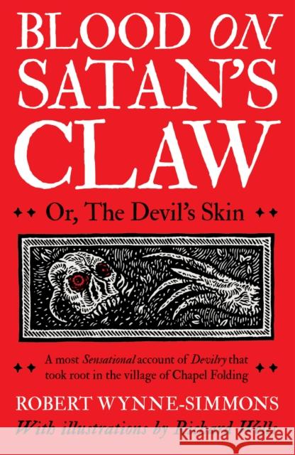 Blood on Satan's Claw: or, The Devil's Skin Robert Wynne-Simmons 9781800182769 Unbound - książka