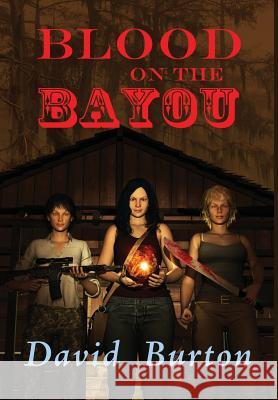 Blood on the Bayou David Burton 9781935303640 By Light Unseen Media - książka