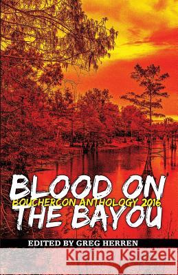 Blood on the Bayou: Bouchercon Anthology 2016 Greg Herren 9781943402342 Down & Out Books - książka