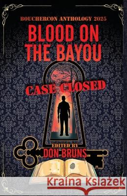 Blood on the Bayou: Bouchercon Anthology 2025 Don Bruns 9781643964270 Down & Out Books - książka