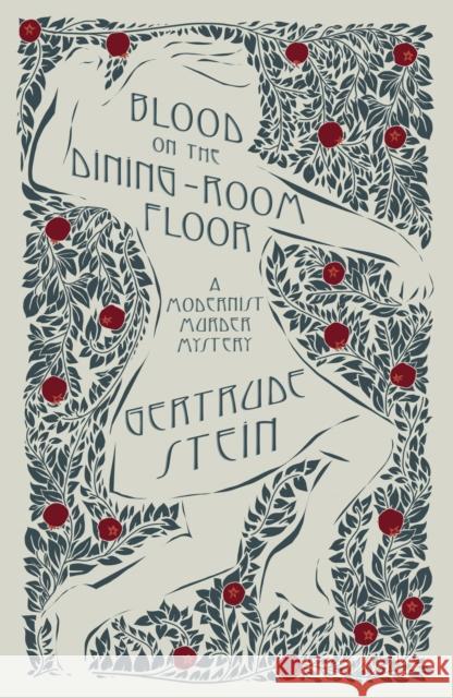 Blood on the Dining-Room Floor: A Modernist Murder Mystery Gertrude Stein 9781804471708 Renard Press Ltd - książka