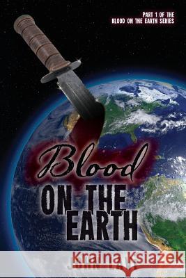 Blood on the Earth John Lavi 9781499191035 Createspace - książka