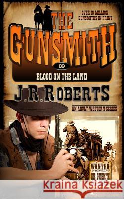 Blood on the Land J. R. Roberts 9781612326924 Speaking Volumes, LLC - książka