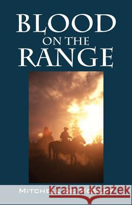 Blood on the Range Mitchell D 9781432713539 Outskirts Press - książka