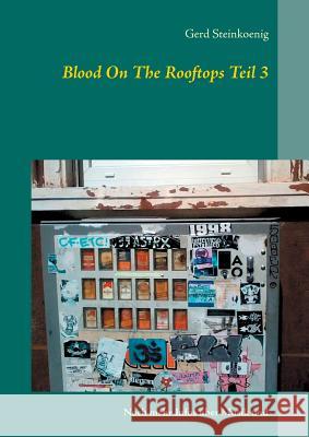 Blood On The Rooftops Teil 3: Noch mehr Infos über Musik und mehr ... Gerd Steinkoenig 9783743197169 Books on Demand - książka