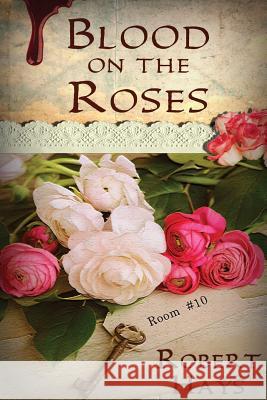 Blood on the Roses Robert Hays 9780996388467 Thomas-Jacob Publishing, LLC - książka