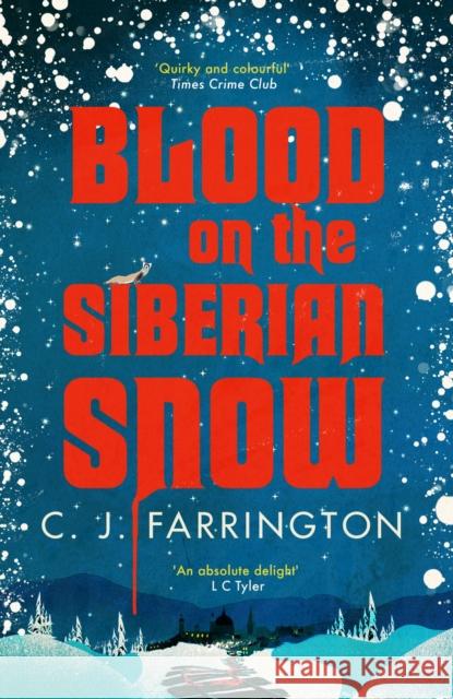 Blood on the Siberian Snow: A charming murder mystery set in a village full of secrets C J Farrington 9781472133151 Little, Brown Book Group - książka