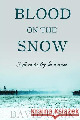 Blood on the Snow David Cook 9781502350169 Createspace - książka