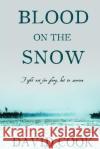 Blood on the Snow David Cook 9781502350169 Createspace