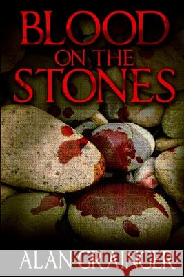 Blood On The Stones Grainger, Alan 9781467922463 Createspace - książka