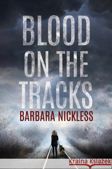 Blood on the Tracks Barbara Nickless 9781503936867 Thomas & Mercer - książka