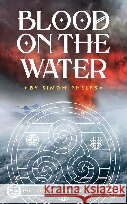Blood on the Water Simon Phelps   9781916764019 Forward Thinking Publishing - książka