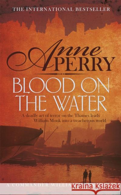 Blood on the Water (William Monk Mystery, Book 20): An atmospheric Victorian mystery Anne Perry 9780755397211 Headline Publishing Group - książka