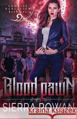 Blood Pawn: A Reverse Harem Vampire Romance Sierra Rowan   9781955991032 Mountain Tree Press - książka