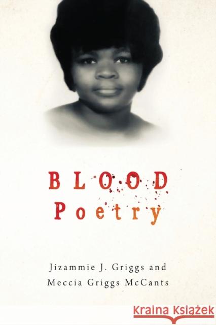 Blood Poetry Jizammie Griggs & Meccia Griggs McCants 9781800165137 Pegasus Elliot Mackenzie Publishers - książka