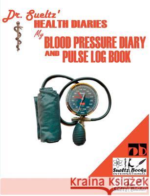 BLOOD PRESSURE DIARY and PULSE LOG BOOK Renate Sultz Uwe H. Sultz 9783749433117 Books on Demand - książka