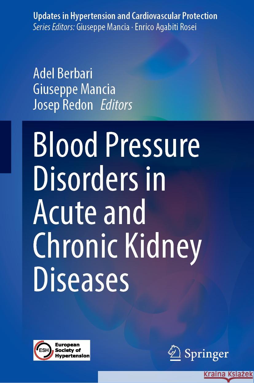 Blood Pressure Disorders in Acute and Chronic Kidney Diseases Adel Berbari Giuseppe Mancia Josep Redon 9783031812910 Springer - książka