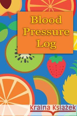 Blood Pressure Log Emma J. Schipps 9781725689220 Createspace Independent Publishing Platform - książka