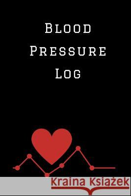 Blood Pressure Log: A Blood Pressure Tracking Book (6 x 9) Mama, Metaphysics 9781725145580 Createspace Independent Publishing Platform - książka