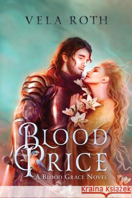 Blood Price: A Fantasy Romance Vela Roth 9781957040134 Vela Roth - książka