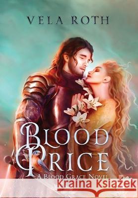 Blood Price: A Fantasy Romance Vela Roth 9781957040141 Vela Roth - książka