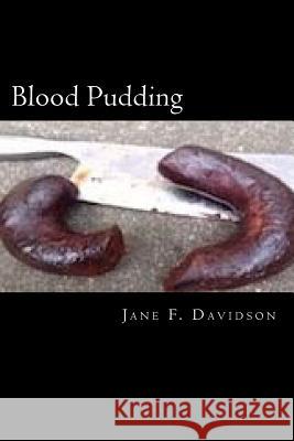 Blood Pudding Jane F. Davidson 9781532791956 Createspace Independent Publishing Platform - książka