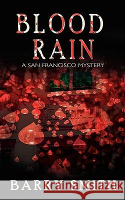 Blood Rain: A San Francisco Mystery Smith, Barry 9780595530205 GLOBAL AUTHORS PUBLISHERS - książka