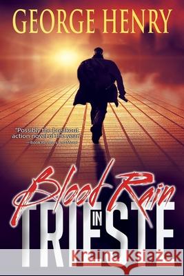 Blood Rain in Trieste George Henry 9781686816062 Independently Published - książka