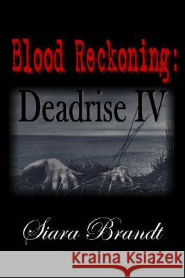 Blood Reckoning: Deadrise IV Siara Brandt 9781522739388 Createspace Independent Publishing Platform - książka