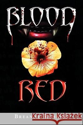 Blood Red Breanna Robbins 9781436370424 Xlibris Corporation - książka