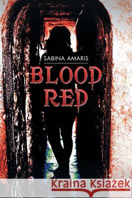 Blood Red Sabina Amaris 9781499089509 Xlibris Corporation - książka