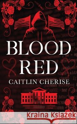 Blood Red Caitlin Cherise 9781764321525 Caitlin Cherise Books - książka