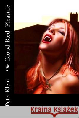 Blood Red Pleasure: (The Dancing Valkyrie Book 4) Klein, Peter 9781499139655 Createspace - książka