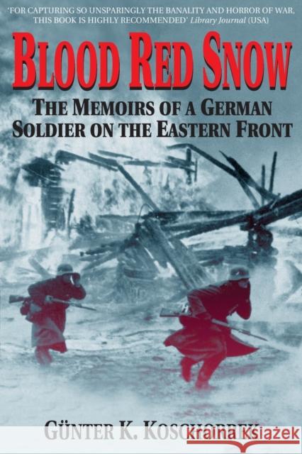 Blood Red Snow: The Memoirs of a German Soldier on the Eastern Front Gunter Koschorrek 9780760321980 Quarto Publishing Group USA Inc - książka