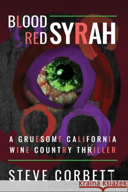 Blood Red Syrah: A Gruesome California Wine Country Thriller Steve Corbett 9781936936120 Avventura Press - książka