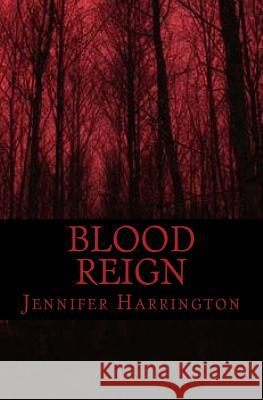 Blood Reign Jennifer Harrington 9781718840638 Createspace Independent Publishing Platform - książka