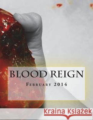 Blood Reign Lit Magazine February 2014: My Bloody Valentine Thrillerz 13 Entertainment Kristina Stancil 9781495951299 Createspace Independent Publishing Platform - książka