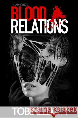 Blood Relations Tobin Elliott   9781998827039 Luminous Aphotica Publishing - książka